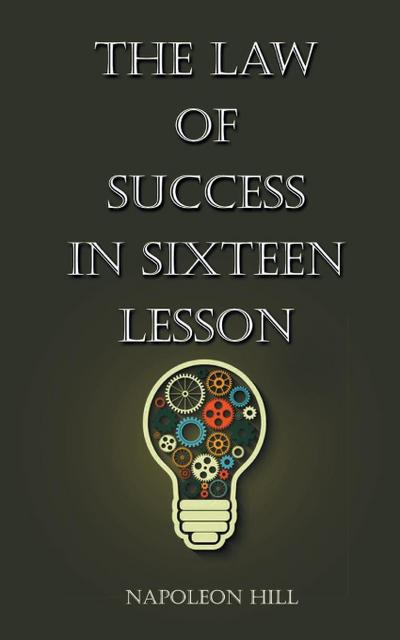 The Law Of Success in Sixteen Lessons