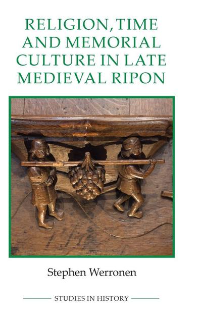 Religion, Time and Memorial Culture in Late Medieval Ripon