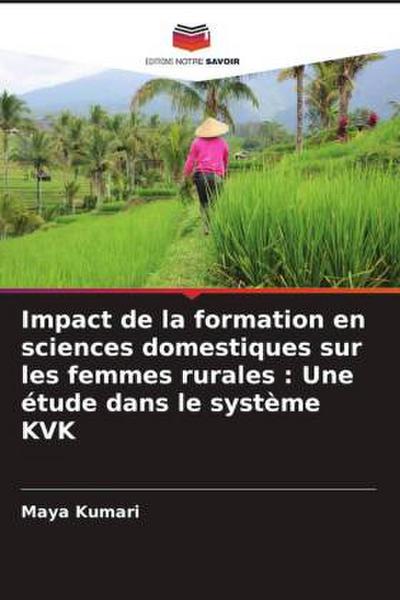 Impact de la formation en sciences domestiques sur les femmes rurales : Une étude dans le système KVK