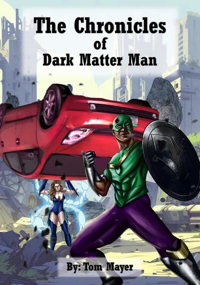 The Chronicles of Dark Matter Man