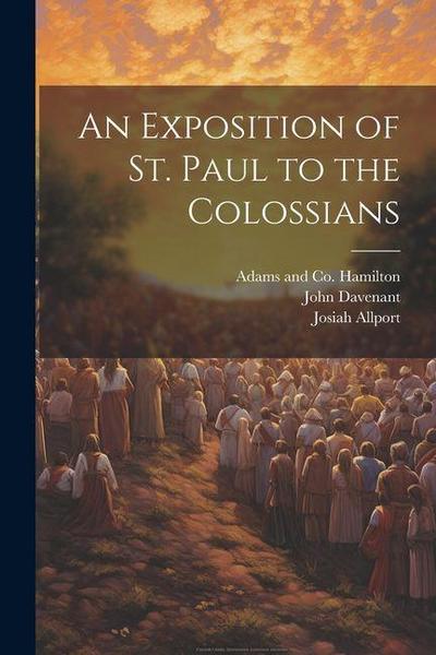 An Exposition of St. Paul to the Colossians