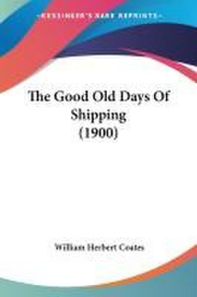 The Good Old Days Of Shipping (1900)