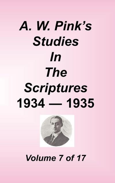 A. W. Pink’s Studies in the Scriptures, Volume 07