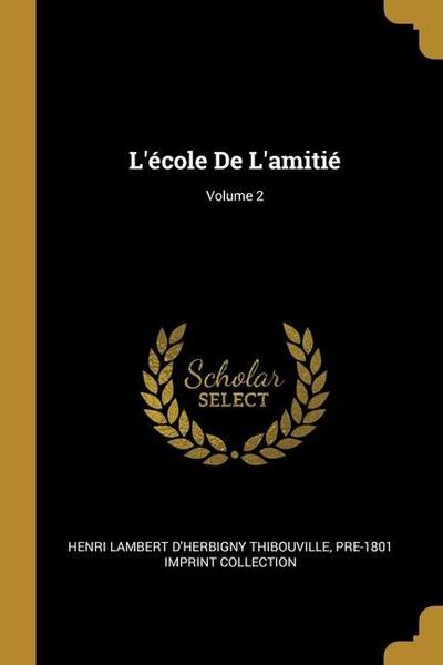 L’école De L’amitié; Volume 2