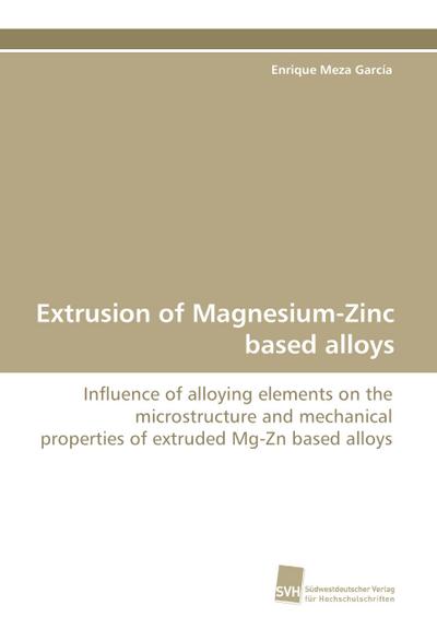 Extrusion of Magnesium-Zinc based alloys