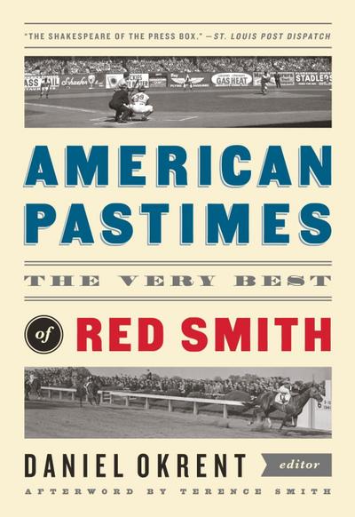 American Pastimes: The Very Best of Red Smith