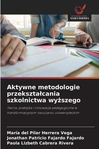 Aktywne metodologie przekszta¿cania szkolnictwa wy¿szego