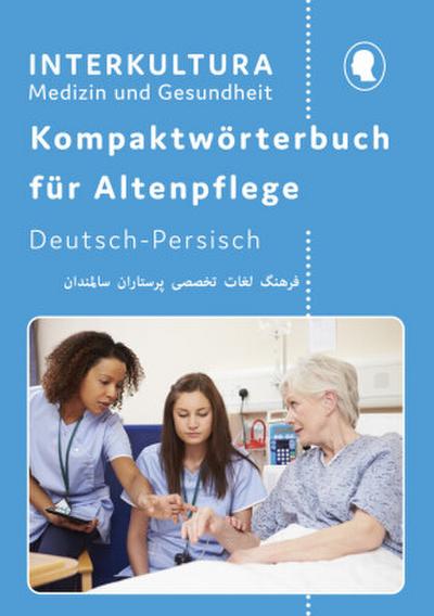 Kompaktwörterbuch für Altenpflege / Kompaktwörterbuch für Altenpflege Deutsch-Persisch