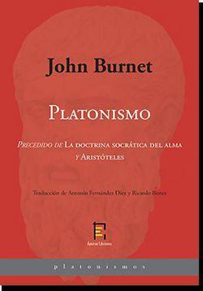 Platonismo. Precedido de "La doctrina socrática del alma" y "Aristóteles"