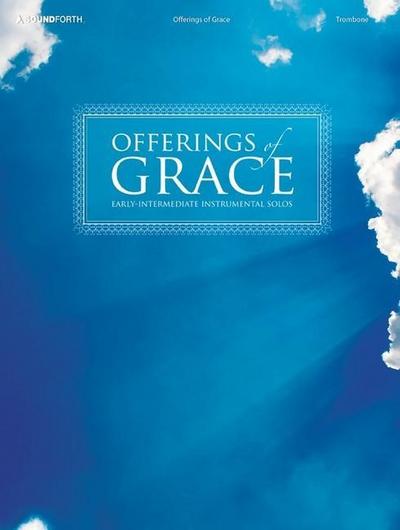 OFFERINGS OF GRACE - TROMBONE