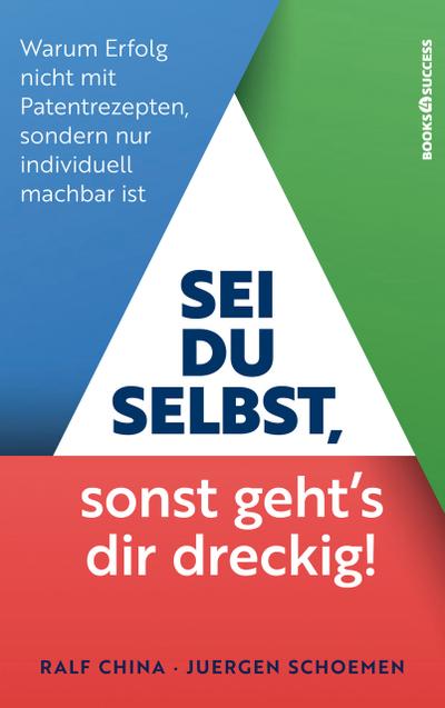Sei du selbst, sonst geht’s dir dreckig!