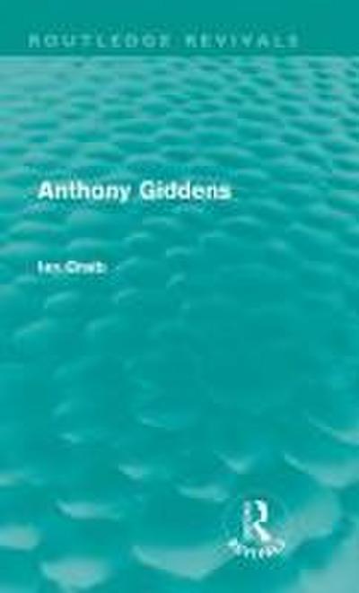Anthony Giddens (Routledge Revivals)