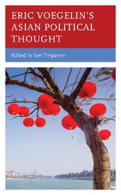Eric Voegelin’s Asian Political Thought