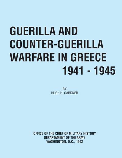 Guerilla and Counter Guerilla Warfare in Greece 1941-1945