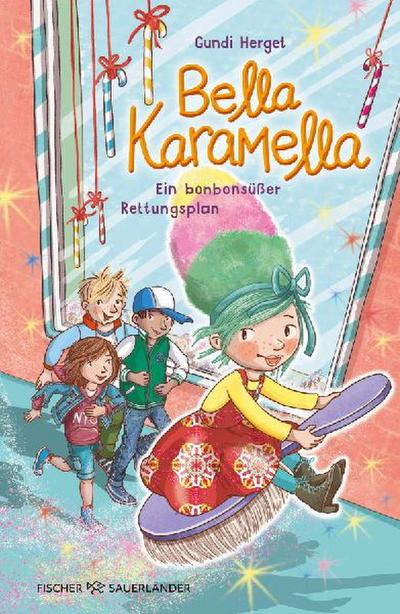 Bella Karamella – Ein bonbonsüßer Rettungsplan