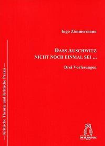 Dass Auschwitz nicht noch einmal sei ...