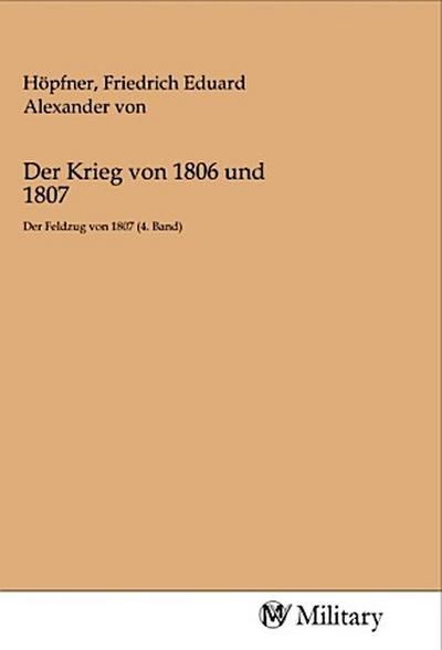 Der Krieg von 1806 und 1807