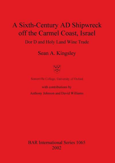 A Sixth-Century AD Shipwreck off the Carmel Coast, Israel