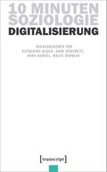 10 Minuten Soziologie: Digitalisierung