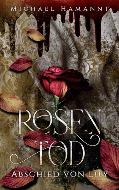 Rosentod - Abschied von Lily