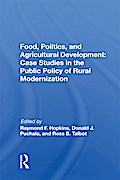 Food, Politics, And Agricultural Development