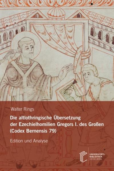 Die altlothringische Übersetzung der Ezechielhomilien Gregors I. des Großen (Codex Bernensis 79)