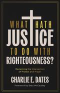 What Hath Justice to Do with Righteousness?