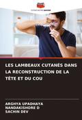 LES LAMBEAUX CUTANÉS DANS LA RECONSTRUCTION DE LA TÊTE ET DU COU