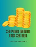 Seu poder infinito para ser rico