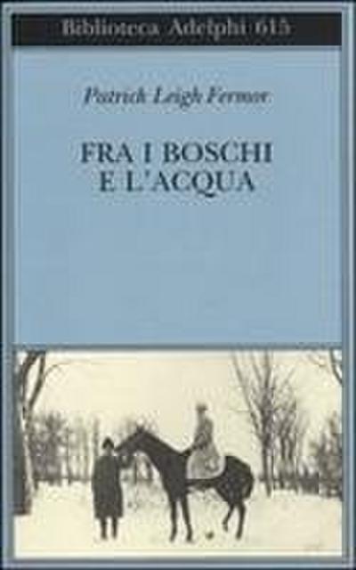 Fra i boschi e l’acqua