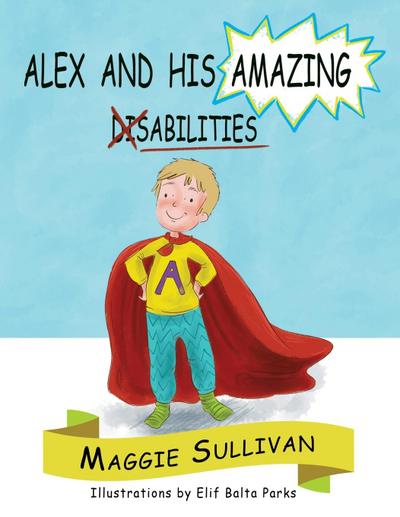 Alex and His Amazing Abilities
