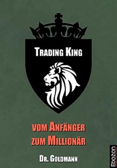 Trading King - vom Anfänger zum Millionär