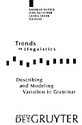 Describing and Modeling Variation in Grammar