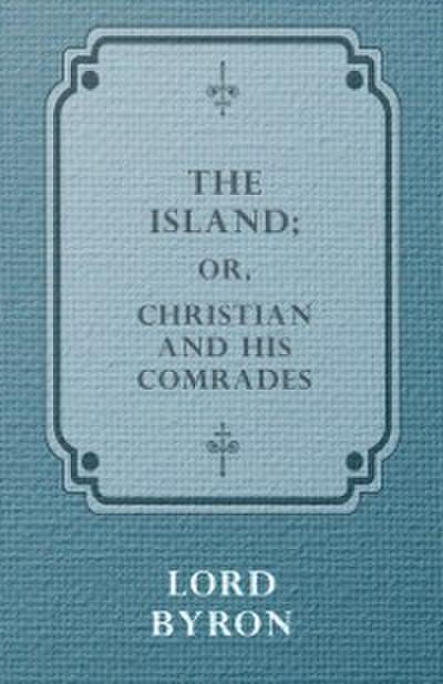 Island; Or, Christian and his Comrades