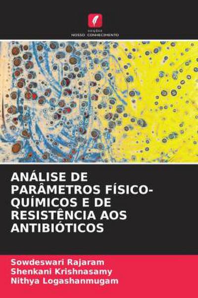 ANÁLISE DE PARÂMETROS FÍSICO-QUÍMICOS E DE RESISTÊNCIA AOS ANTIBIÓTICOS
