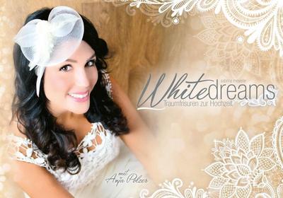WhiteDreams - Traumfrisuren zur Hochzeit: mit Anja Polzer
