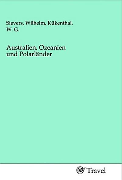 Australien, Ozeanien und Polarländer