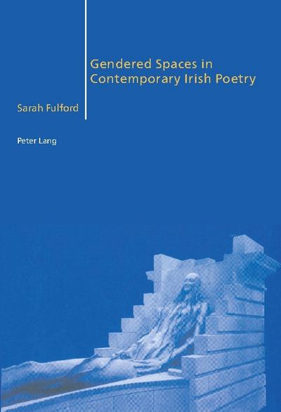 Gendered Spaces in Contemporary Irish Poetry