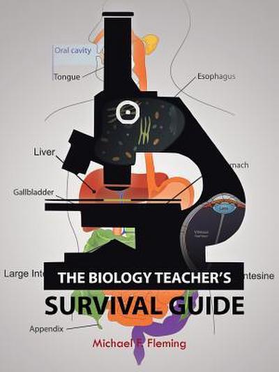 The Biology Teacher’s Survival Guide