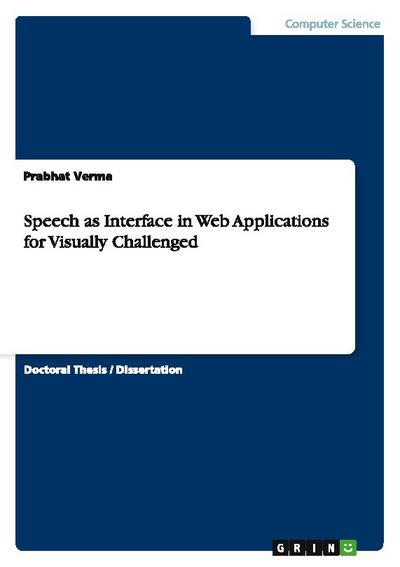 Speech as Interface in Web Applications for Visually Challenged