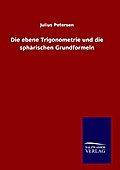 Die ebene Trigonometrie und die sphärischen Grundformeln