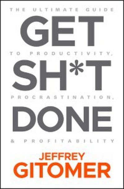 Get Sh-t Done