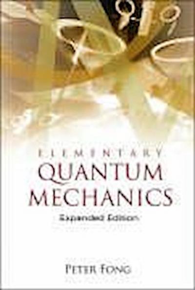 Elementary Quantum Mechanics (Expanded Edition)