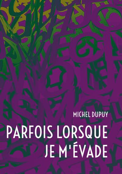 Parfois lorsque je m’évade
