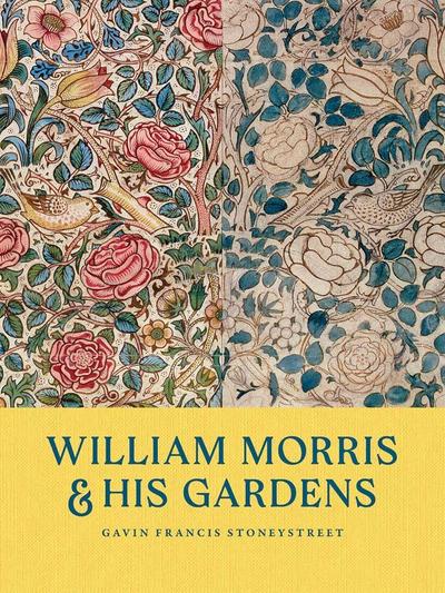 William Morris & His Gardens