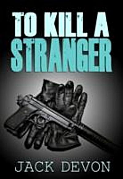 To Kill A Stranger