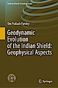 Geodynamic Evolution of the Indian Shield: Geophysical Aspects