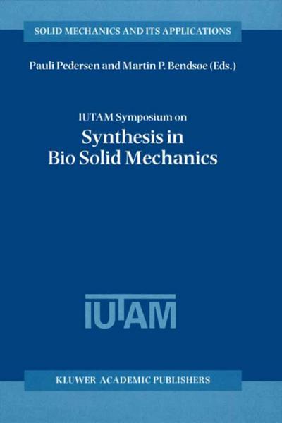 IUTAM Symposium on Synthesis in Bio Solid Mechanics