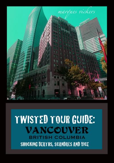Twisted Tour Guide: Vancouver British Columbia