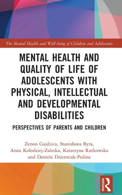 Mental Health and Quality of Life of Adolescents with Physical, Intellectual and Developmental Disabilities